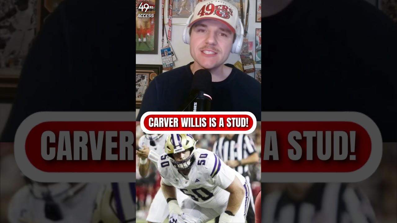 🚨San Francisco 49ers STEAL the Draft?! Why Carver Willis is a FUTURE STAR 🔥