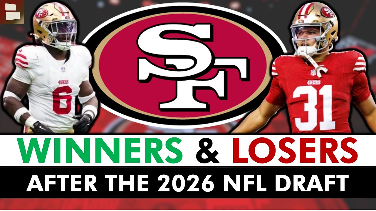 San Francisco 49ers Winners & Losers After The 2026 NFL Draft San Francisco 49ers Winners & Losers After The 2026 NFL Draft