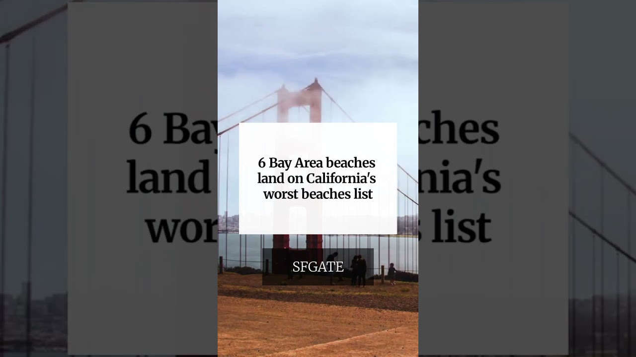 6 Bay Area beaches land on California’s worst beaches list 6 Bay Area beaches land on California’s worst beaches list
