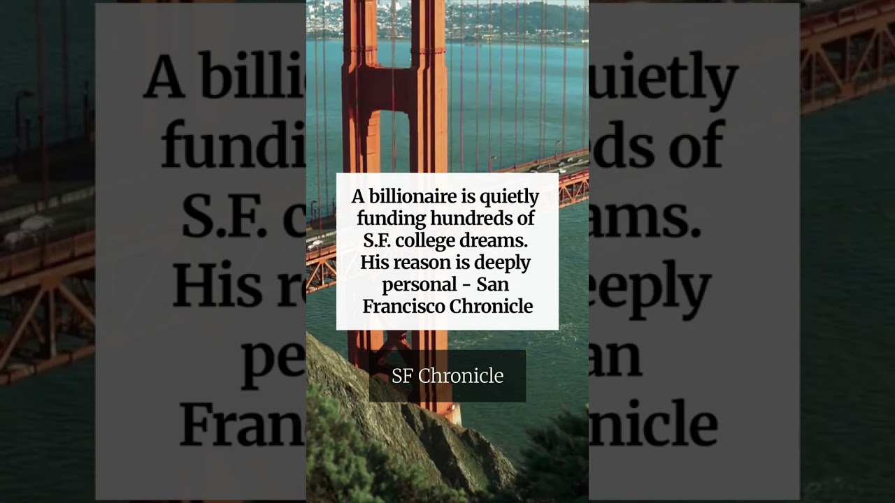 A billionaire is quietly funding hundreds of S.F. college dreams. His reason is deeply personal -… A billionaire is quietly funding hundreds of S.F. college dreams. His reason is deeply personal -…