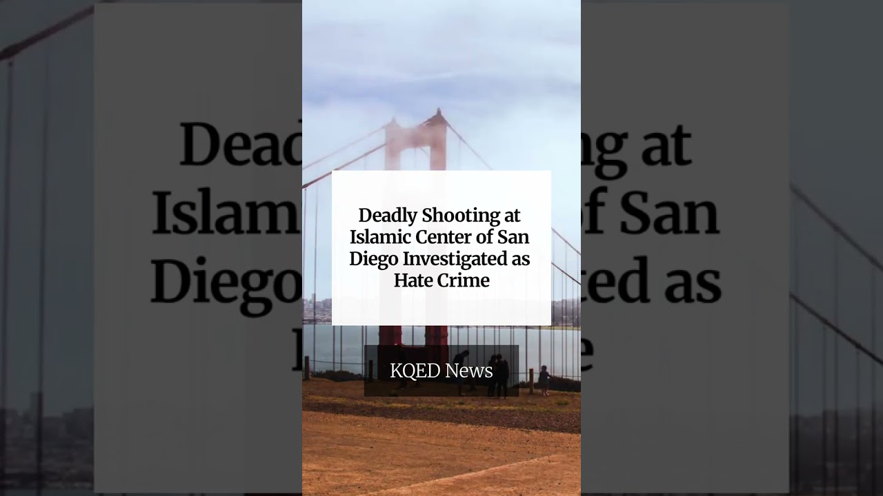 Deadly Shooting at Islamic Center of San Diego Investigated as Hate Crime Deadly Shooting at Islamic Center of San Diego Investigated as Hate Crime