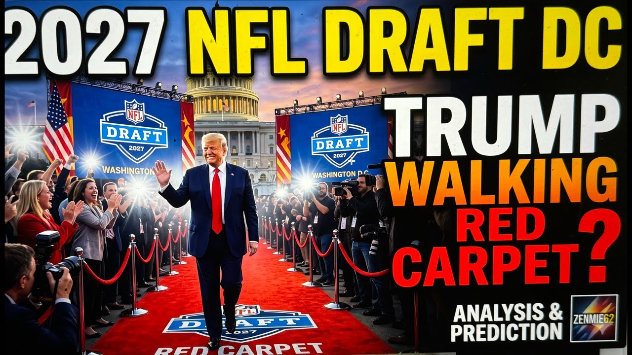 NFL Draft Red Carpet News: Will President Trump Walk 2027 NFL Draft Red Carpet In Washington DC?