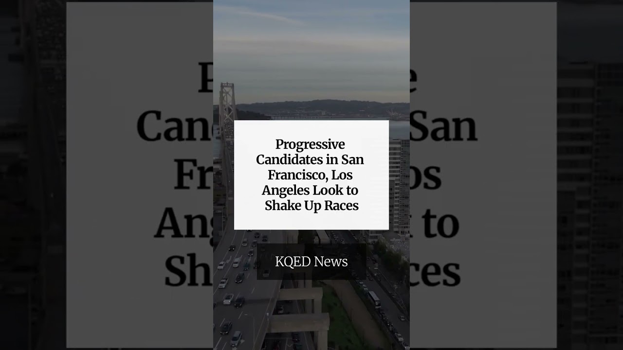 Progressive Candidates in San Francisco, Los Angeles Look to Shake Up Races Progressive Candidates in San Francisco, Los Angeles Look to Shake Up Races