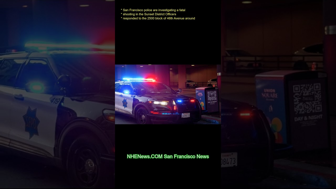 San Francisco police are investigating a fatal shooting in the Sunset District. Officers responded t San Francisco police are investigating a fatal shooting in the Sunset District. Officers responded t