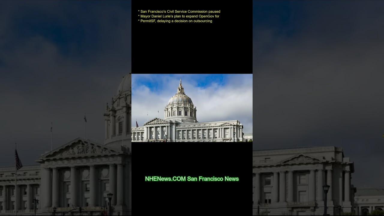 San Francisco’s Civil Service Commission paused Mayor Daniel Lurie’s plan to expand OpenGov for Perm San Francisco’s Civil Service Commission paused Mayor Daniel Lurie’s plan to expand OpenGov for Perm