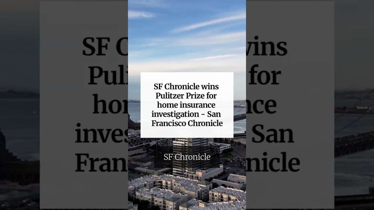 SF Chronicle wins Pulitzer Prize for home insurance investigation – San Francisco Chronicle SF Chronicle wins Pulitzer Prize for home insurance investigation – San Francisco Chronicle