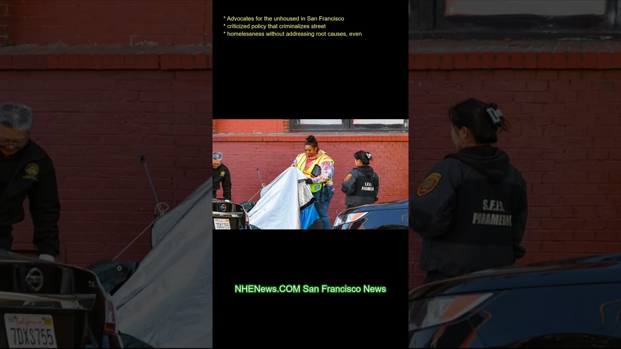 Advocates for the unhoused in San Francisco criticized policy that criminalizes street homelessness Advocates for the unhoused in San Francisco criticized policy that criminalizes street homelessness