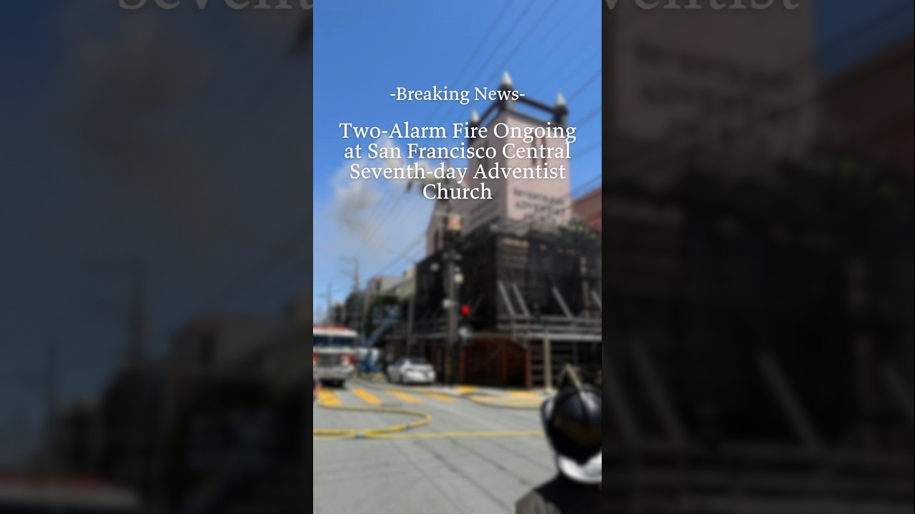 Breaking News: Two-Alarm Fire Ongoing at San Francisco Central Seventh-day Adventist Church Breaking News: Two-Alarm Fire Ongoing at San Francisco Central Seventh-day Adventist Church