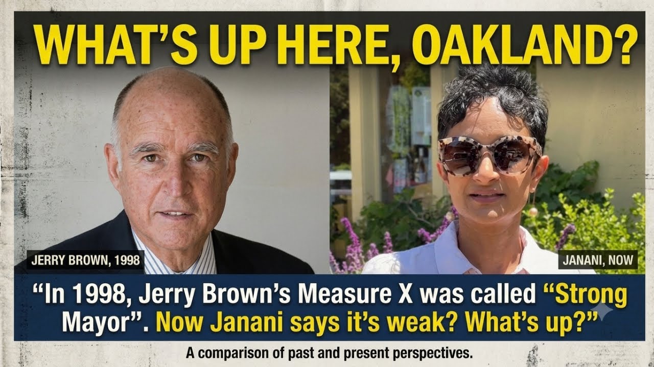 In 1998 Jerry Brown’s Oakland Measure X Was Called Strong Mayor, Now Janani Says It’s Weak. Come On In 1998 Jerry Brown’s Oakland Measure X Was Called Strong Mayor, Now Janani Says It’s Weak. Come On