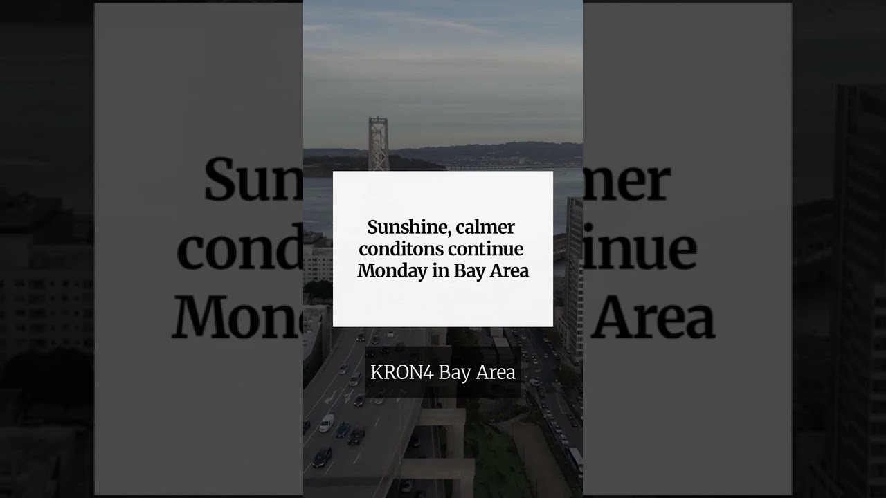 Sunshine, calmer conditons continue Monday in Bay Area