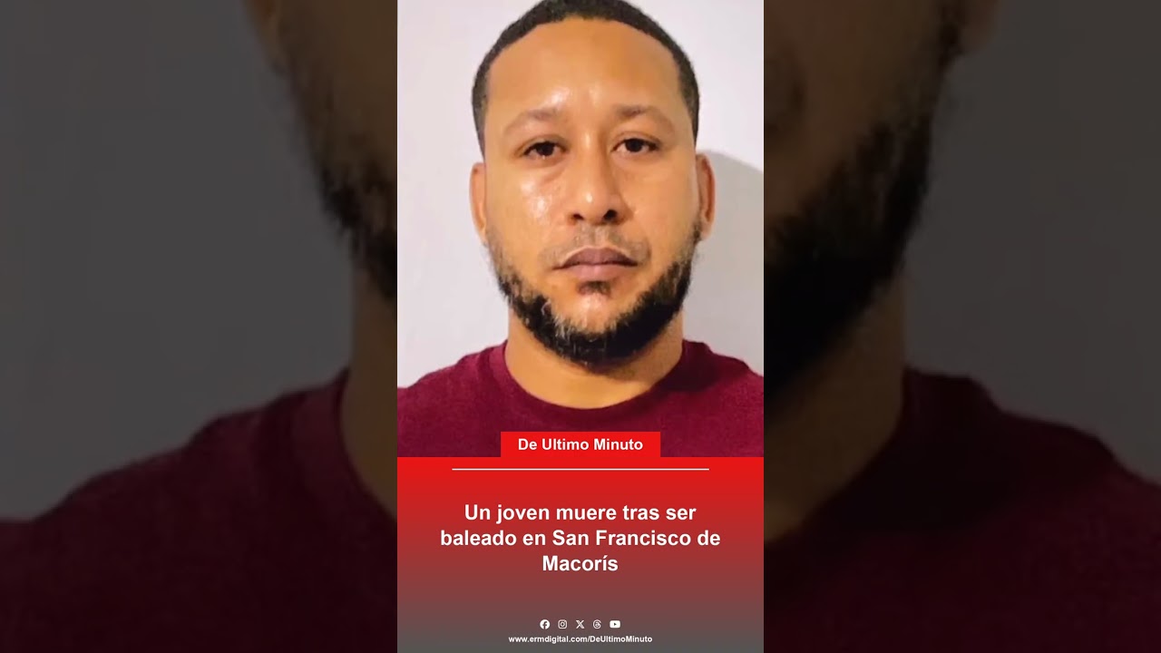 # Tragedia en San Francisco de Macorís: Joven muere baleado