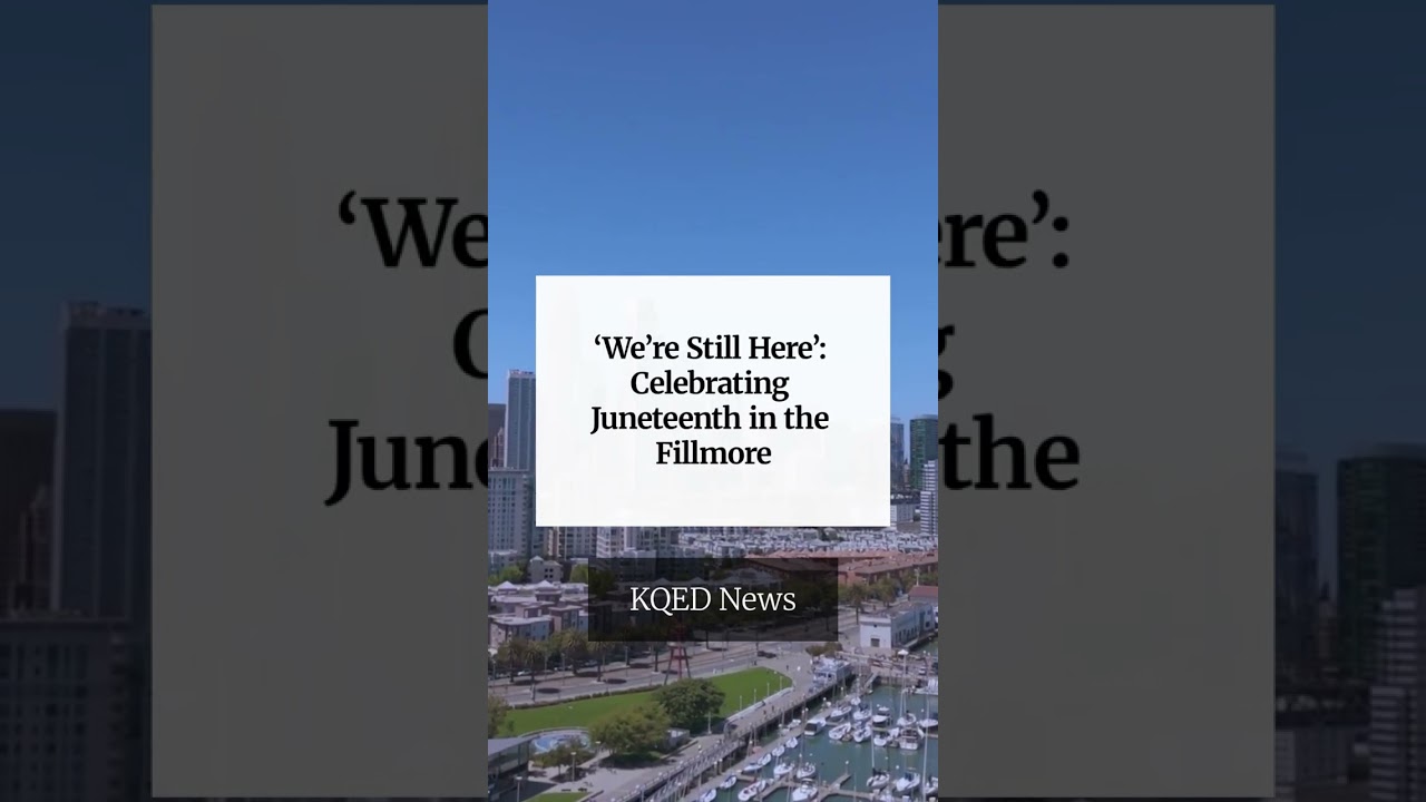 ‘We’re Still Here’: Celebrating Juneteenth in the Fillmore ‘We’re Still Here’: Celebrating Juneteenth in the Fillmore