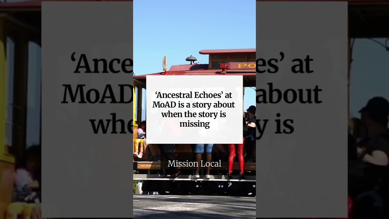 ‘Ancestral Echoes’ at MoAD is a story about when the story is missing ‘Ancestral Echoes’ at MoAD is a story about when the story is missing