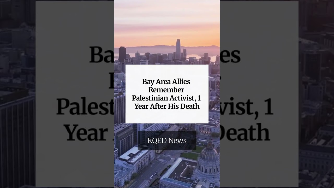 Bay Area Allies Remember Palestinian Activist, 1 Year After His Death Bay Area Allies Remember Palestinian Activist, 1 Year After His Death