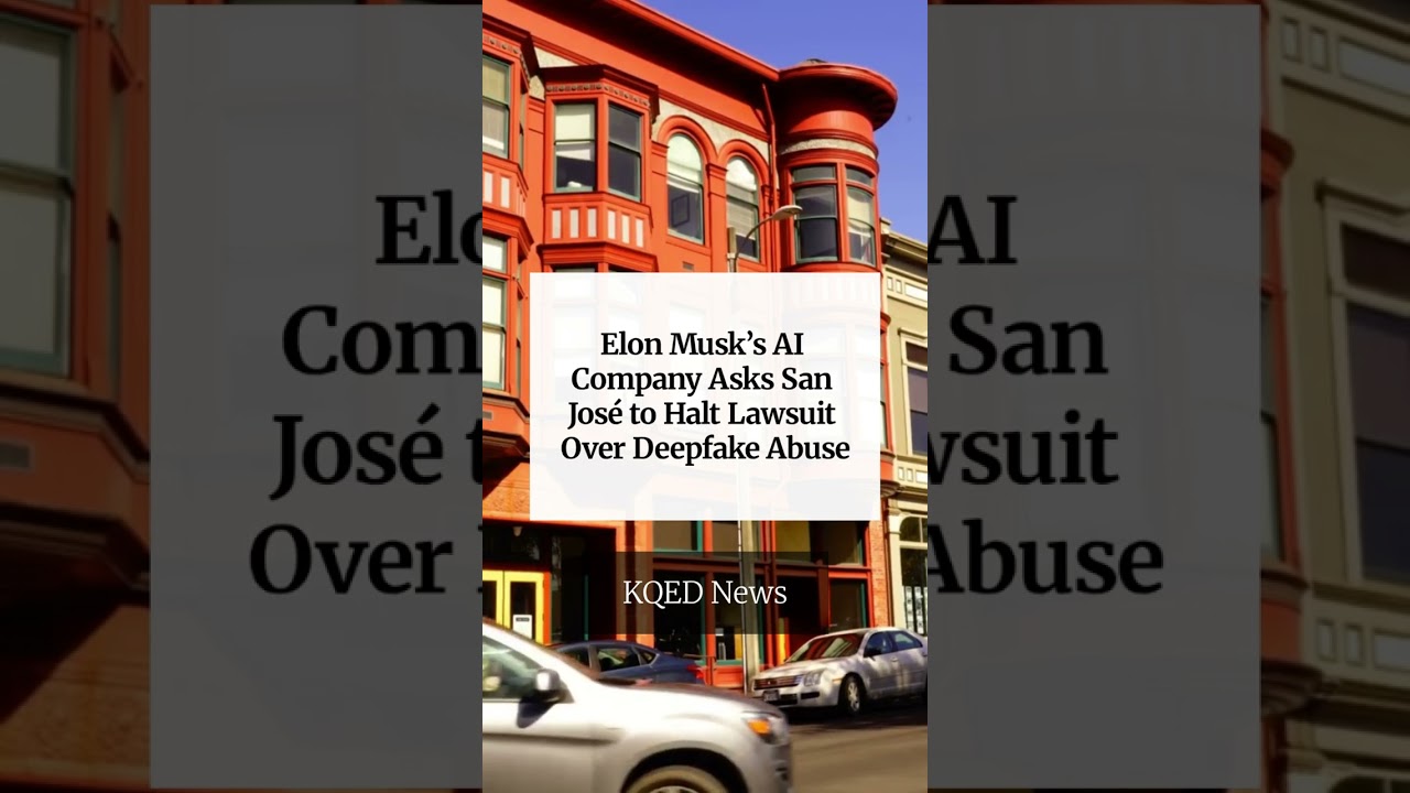 Elon Musk’s AI Company Asks San José to Halt Lawsuit Over Deepfake Abuse Elon Musk’s AI Company Asks San José to Halt Lawsuit Over Deepfake Abuse