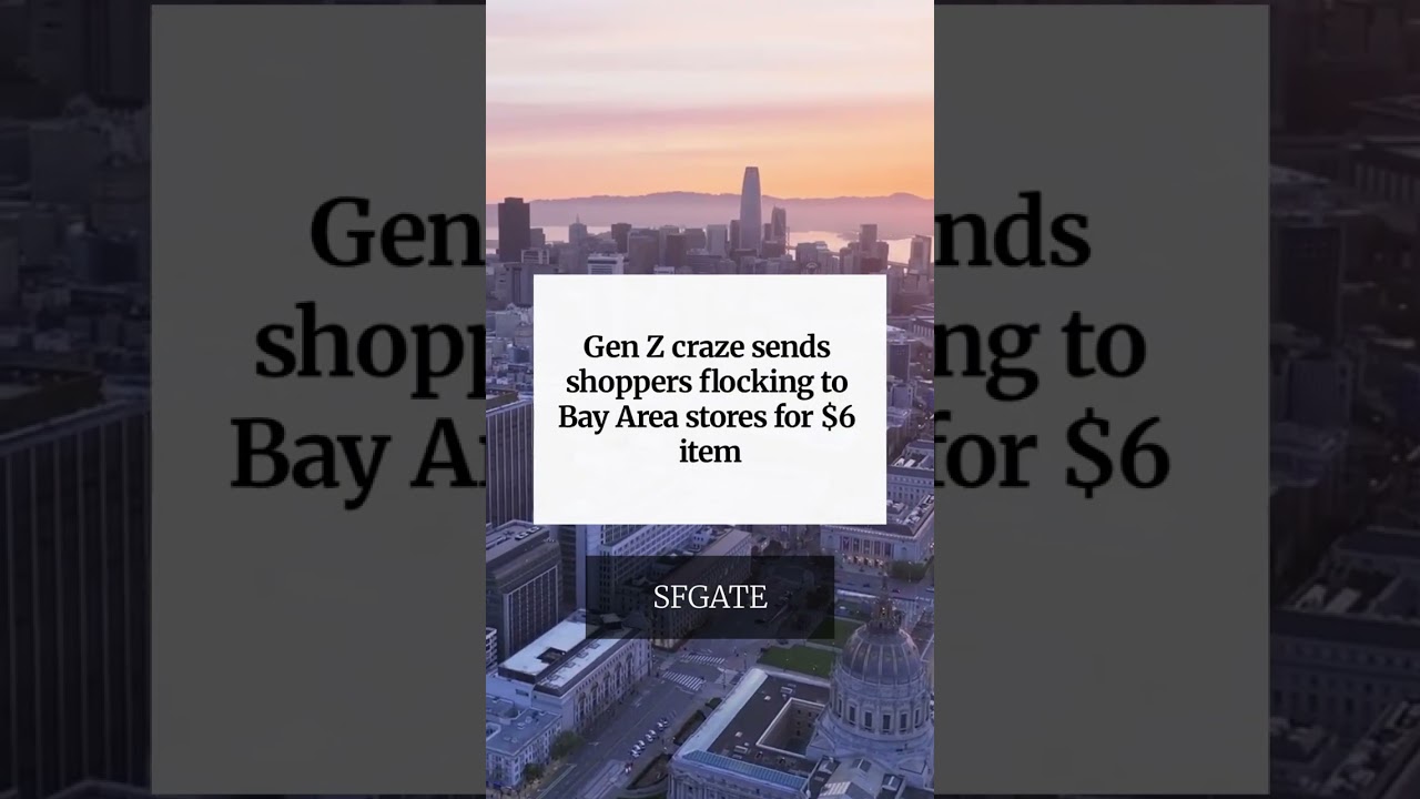 Gen Z craze sends shoppers flocking to Bay Area stores for item Gen Z craze sends shoppers flocking to Bay Area stores for item