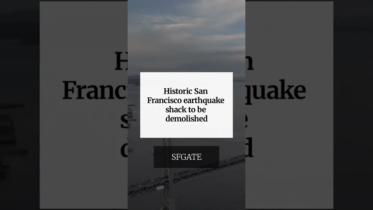 Historic San Francisco earthquake shack to be demolished Historic San Francisco earthquake shack to be demolished