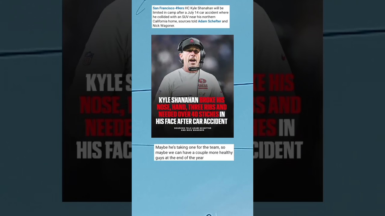 San Francisco 49ers HC Kyle Shanahan will be limited in camp after a July 14 car accident#sport#news