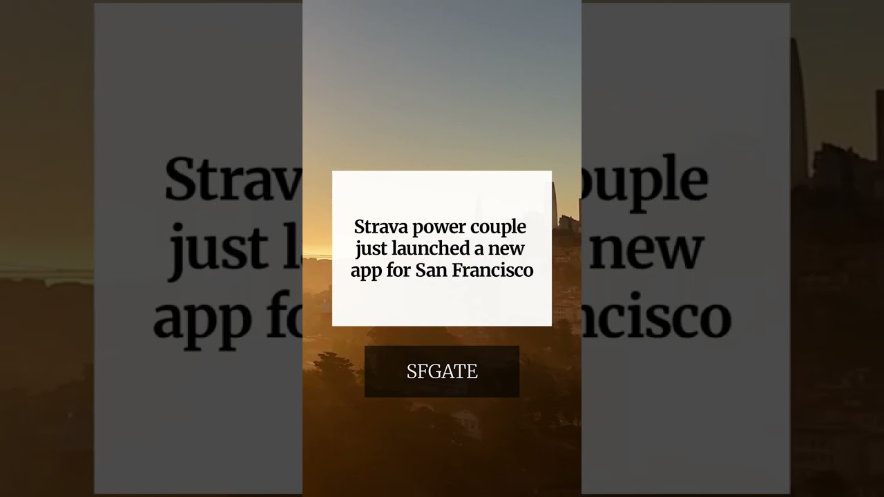 Strava power couple just launched a new app for San Francisco Strava power couple just launched a new app for San Francisco