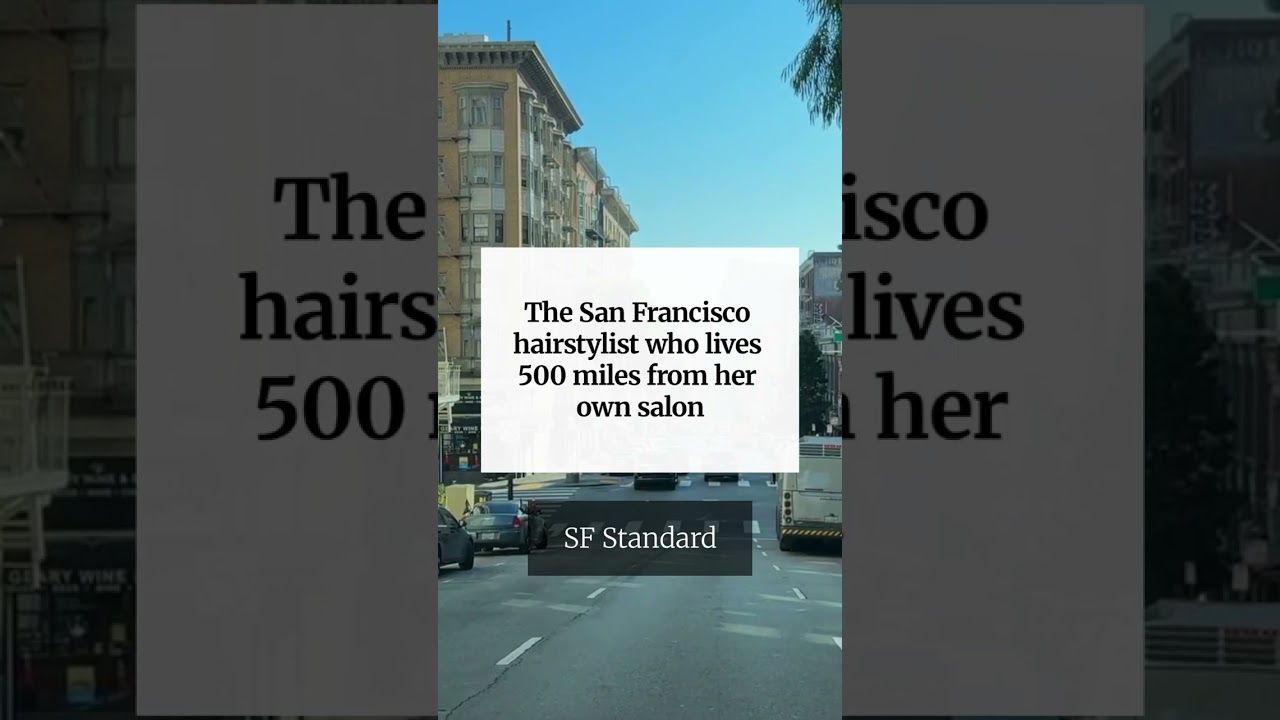 The San Francisco hairstylist who lives 500 miles from her own salon The San Francisco hairstylist who lives 500 miles from her own salon