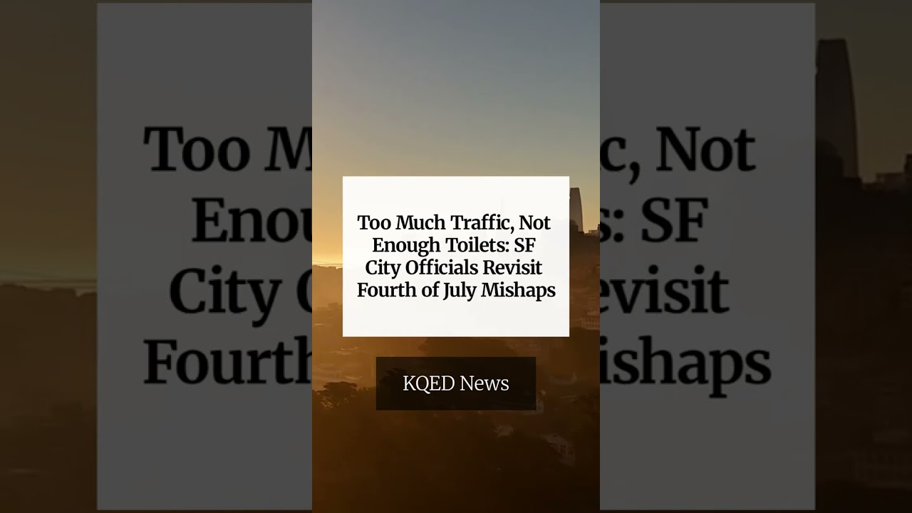 Too Much Traffic, Not Enough Toilets: SF City Officials Revisit Fourth of July Mishaps Too Much Traffic, Not Enough Toilets: SF City Officials Revisit Fourth of July Mishaps