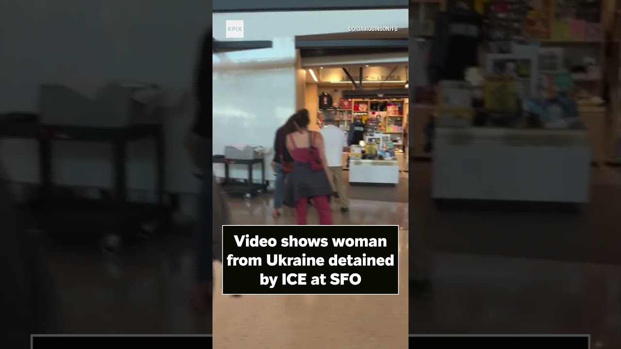 Video shows ICE officers detaining Ukrainian woman at SFO