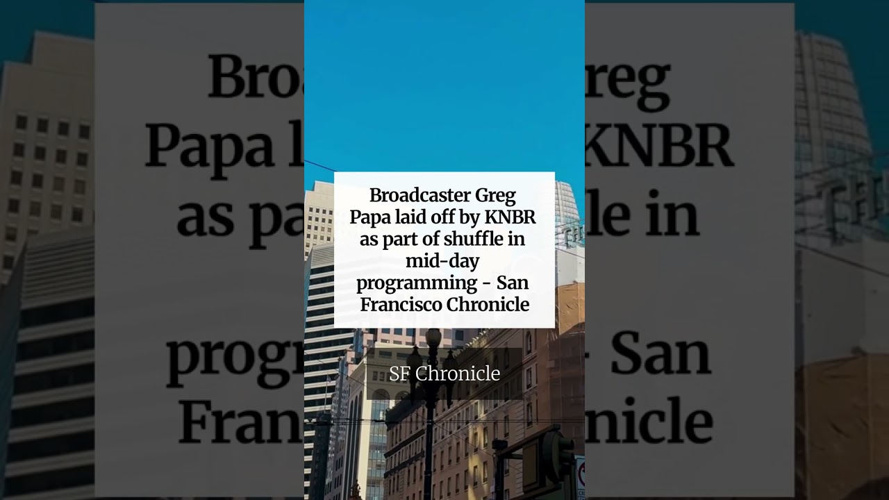 Broadcaster Greg Papa laid off by KNBR as part of shuffle in mid-day programming – San Francisco … Broadcaster Greg Papa laid off by KNBR as part of shuffle in mid-day programming – San Francisco …