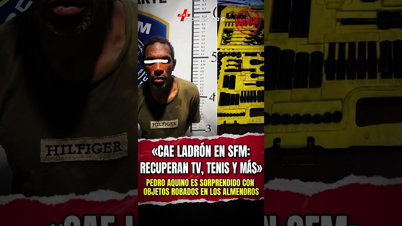 ¡Cayó en flagrancia! Apresan a Pedro Aquino con TV, tenis y más objetos robados en SFM ¡Cayó en flagrancia! Apresan a Pedro Aquino con TV, tenis y más objetos robados en SFM