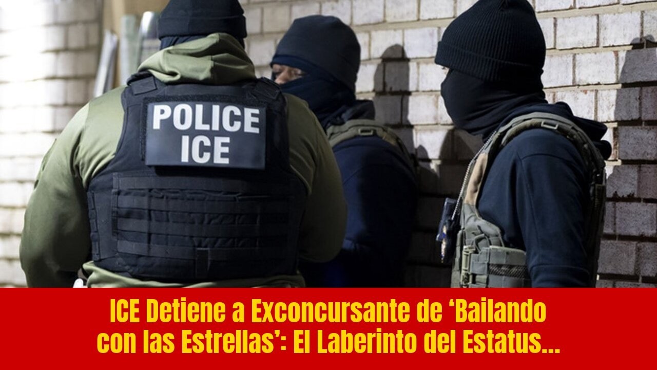 ICE Detiene a Exconcursante de ‘Bailando con las Estrellas’: El Laberinto del Estatus…