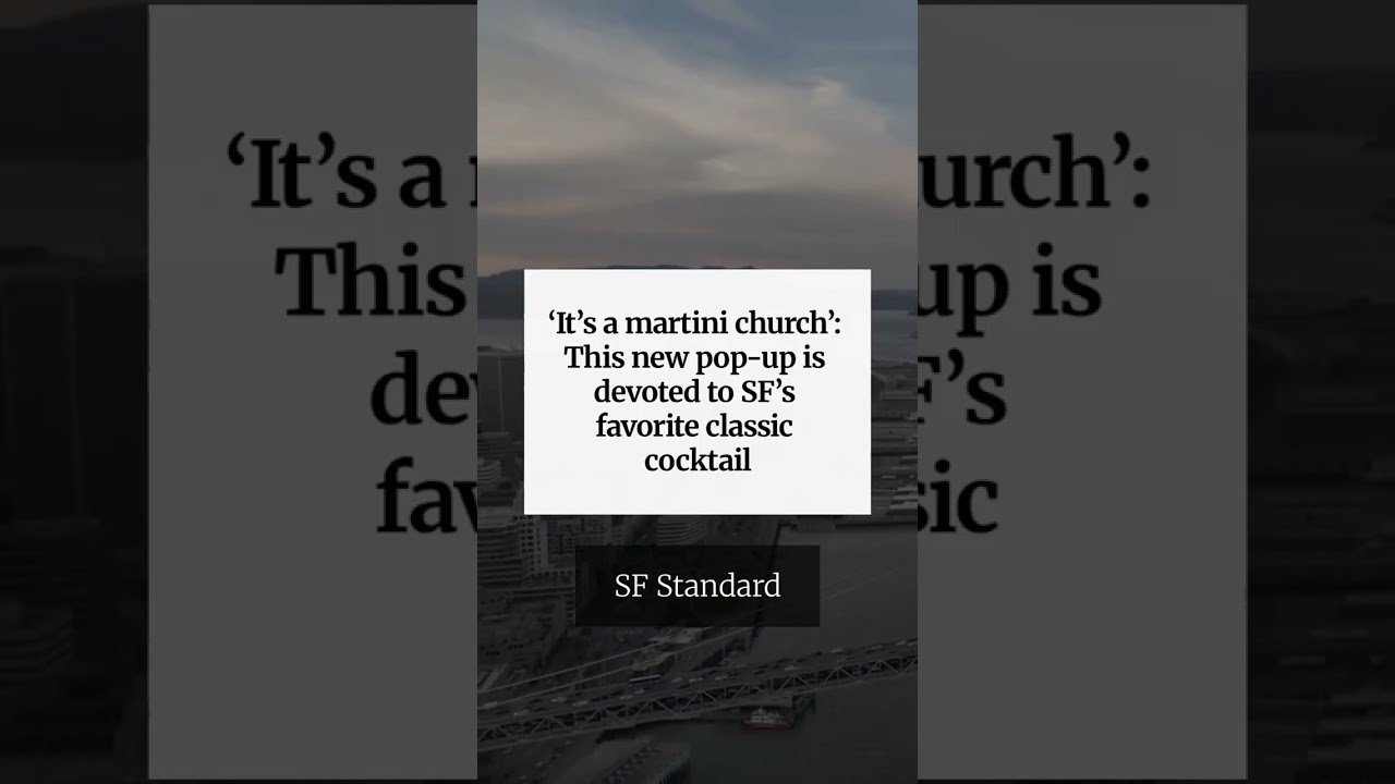 ‘It’s a martini church’: This new pop-up is devoted to SF’s favorite classic cocktail ‘It’s a martini church’: This new pop-up is devoted to SF’s favorite classic cocktail