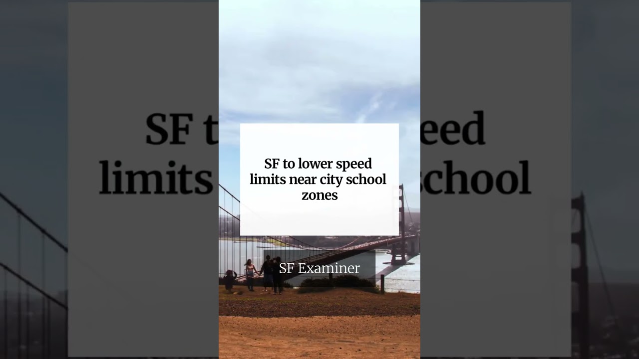 SF to lower speed limits near city school zones
