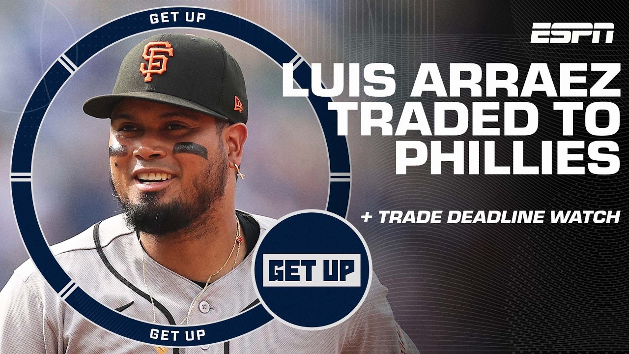 🚨 The San Francisco Giants trade Luis Arraez to the Philadelphia Phillies 🚨 | Get Up 🚨 The San Francisco Giants trade Luis Arraez to the Philadelphia Phillies 🚨 | Get Up